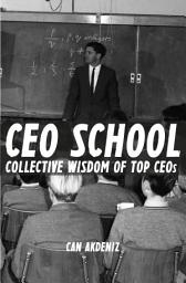 Icon image CEO School: Collective Wisdom of TOP CEOs