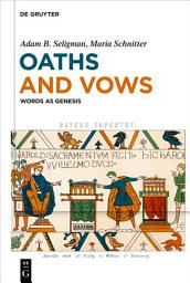 Icon image Oaths and Vows: Words as Genesis
