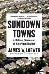 Icon image Sundown Towns: A Hidden Dimension of American Racism