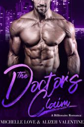 Icon image The Doctor's Claim: A Billionaire Single Daddy Romance
