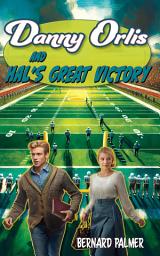 Icon image Danny Orlis and Hal’s Great Victory