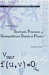 Icon image An Introduction to Stochastic Processes and Nonequilibrium Statistical Physics
