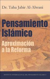 Icon image Spanish (Latin): Pensamiento islámico: Aproximación a la reforma (Islamic Thought: An Approach to Reform)