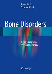 Icon image Bone Disorders: Biology, Diagnosis, Prevention, Therapy