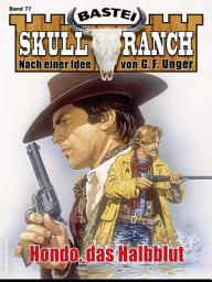 Icon image Skull-Ranch 77: Hondo, das Halbblut