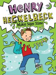 Icon image Henry Heckelbeck Makes Super Slime