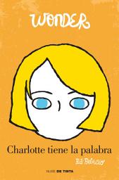 Icon image Wonder - Charlotte tiene la palabra