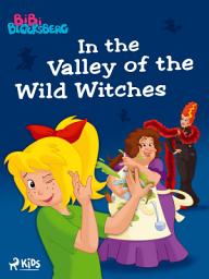 Icon image Bibi Blocksberg – In the Valley of the Wild Witches