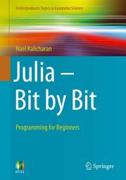 Icon image Julia - Bit by Bit: Programming for Beginners