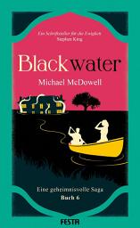 Icon image BLACKWATER - Eine geheimnisvolle Saga - Buch 6: Thriller