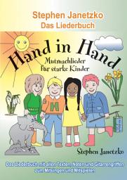 Icon image Hand in Hand - 20 Mutmachlieder für starke Kinder: Das Liederbuch mit allen Texten, Noten und Gitarrengriffen zum Mitsingen und Mitspielen