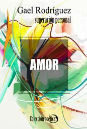 Icon image Amor: Colección poética de superación personal