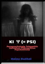 Icon image LI Ψ = PSI Parapsychologie: Telepathie Hellsehen Präkognition Psychokinese
