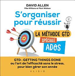 Icon image S'organiser pour réussir : la méthode GTD spéciale ados