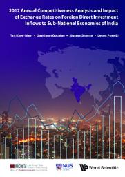 Icon image 2017 Annual Competitiveness Analysis and Impact of Exchange Rates on Foreign Direct Investment Inflows to Sub-National Economies of India
