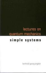 Icon image Lectures on Quantum Mechanics: Volume 2: Simple Systems, Volume 2