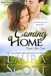 Icon image Coming Home: A Men in Uniform Small Town Christian Romance