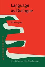 Icon image Language as Dialogue: From rules to principles of probability