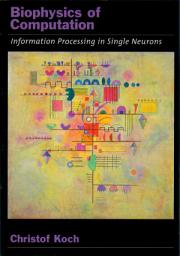 Icon image Biophysics of Computation: Information Processing in Single Neurons