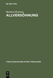 Icon image Allversöhnung: Ein transzendentaltheologischer Grundlegungsversuch