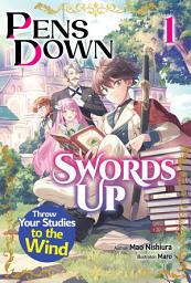 Icon image Pens Down, Swords Up: Throw Your Studies to the Wind