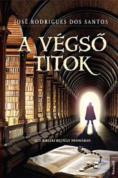 Icon image A végső titok: Egy bibliai rejtély nyomdában