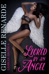 Icon image Licked by an Angel: Lesbian Erotica