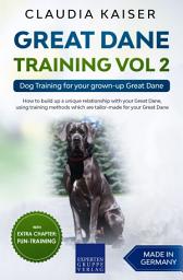Icon image Great Dane Training Vol 2: Dog Training for your grown-up Great Dane