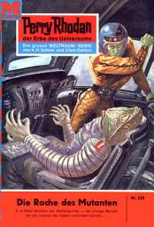 Icon image Perry Rhodan 228: Die Rache des Mutanten: Perry Rhodan-Zyklus "Die Meister der Insel"