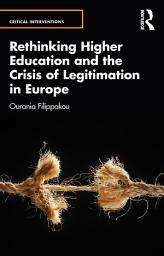 Icon image Rethinking Higher Education and the Crisis of Legitimation in Europe