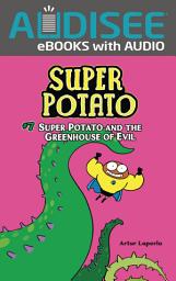 Icon image Super Potato and the Greenhouse of Evil: Book 7