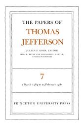 Icon image The Papers of Thomas Jefferson, Volume 7: March 1784 to February 1785