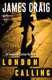 Icon image London Calling: An Inspector Carlyle Mystery