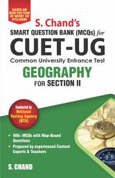 Icon image CUET-UG GEOGRAPHY for Section II: Smart Question Bank (MCQs)