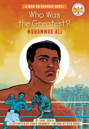 Icon image Who Was the Greatest?: Muhammad Ali: A Who HQ Graphic Novel