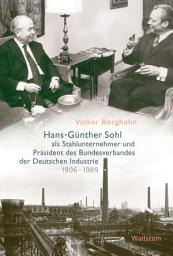 Icon image Hans-Günther Sohl als Stahlunternehmer und Präsident des Bundesverbandes der Deutschen Industrie 1906–1989