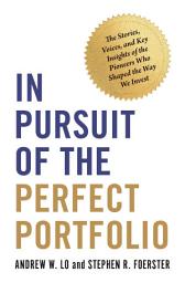Icon image In Pursuit of the Perfect Portfolio: The Stories, Voices, and Key Insights of the Pioneers Who Shaped the Way We Invest