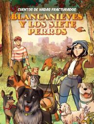 Icon image Blancanieves y los siete perros (Snow White and the Seven Dogs)