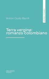 Icon image Terra vergine: romanzo colombiano
