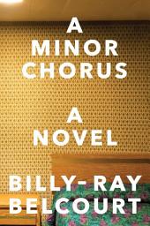 Icon image A Minor Chorus: A Novel