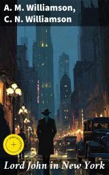 Icon image Lord John in New York: Enriched edition. Mysteries and Romance in the City That Never Sleeps