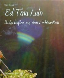 Icon image Ed Tinu Luin: Botschafter aus den Lichtwelten