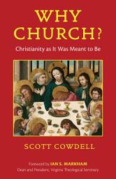 Icon image Why Church?: Christianity as It Was Meant to Be