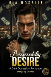 Icon image Possessed by Desire: A Dark Obsession Romance