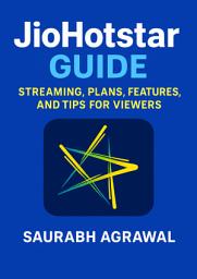Icon image JioHotstar Guide: Streaming, Plans, Features, and Tips for Viewers