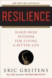 Icon image Resilience: Hard-Won Wisdom for Living a Better Life