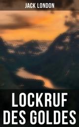 Icon image Lockruf des Goldes: Roman