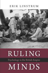 Icon image Ruling Minds: Psychology in the British Empire