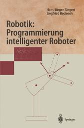 Icon image Robotik: Programmierung intelligenter Roboter: Programmierung intelligenter Roboter