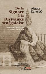 Icon image De la Signare à la Diriyanké sénégalaise: Trajectoires féminines et visions partagées